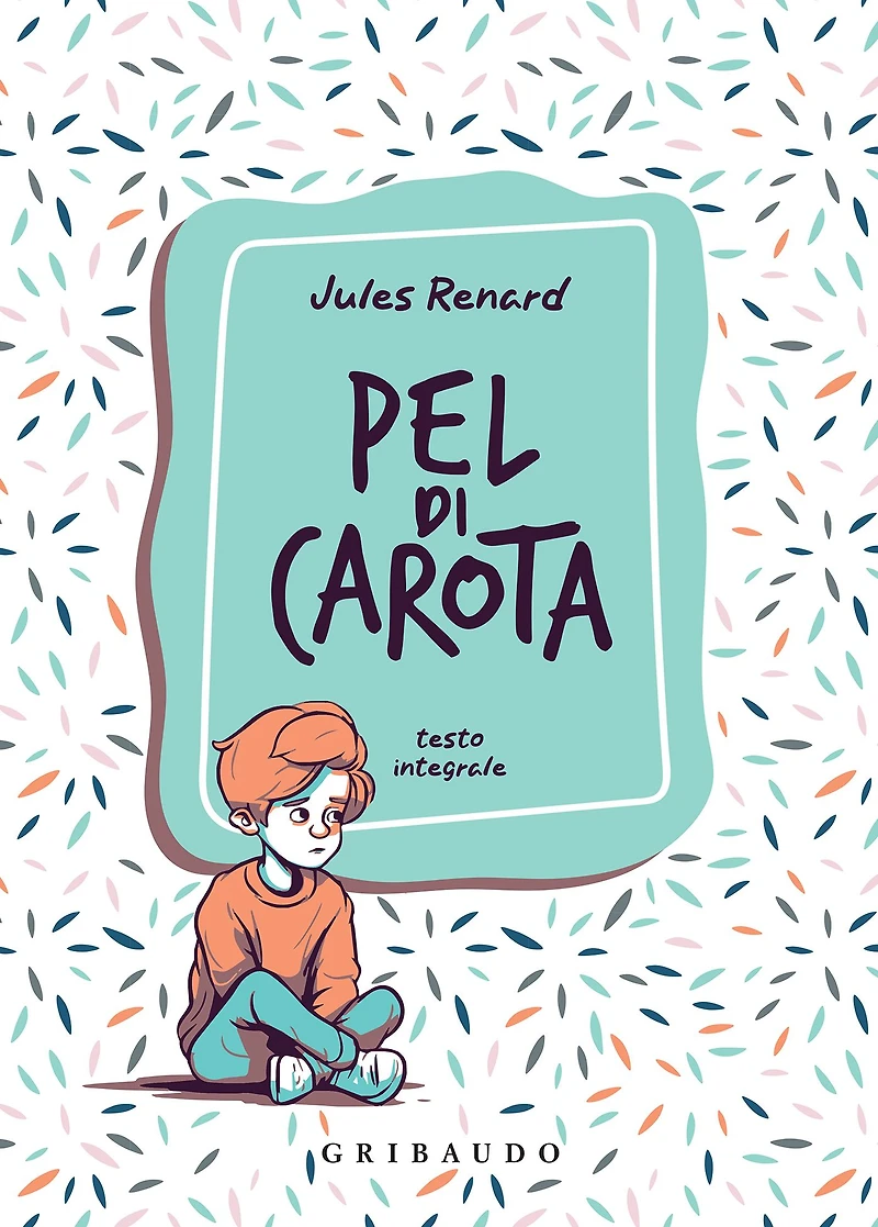 Pel di Carota (Edizione integrale. Traduzione di G. Di Maro)