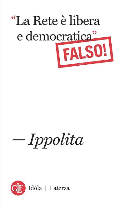 "La Rete è libera e democratica" Falso!