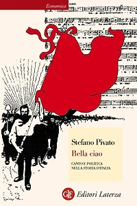 Bella ciao: Canto e politica nella storia d'Italia