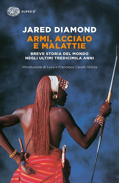 Armi, acciaio e malattie: Breve storia del mondo negli ultimi tredicimila anni
