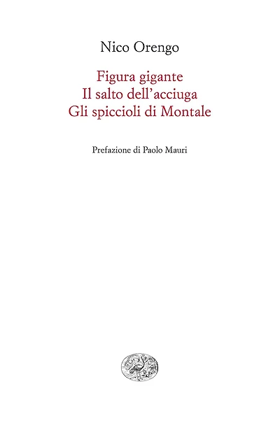 Figura gigante. Il salto dell'acciuga. Gli spiccioli di Montale