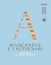 Biancaneve e i settenari: Antologia di poesia giocosa