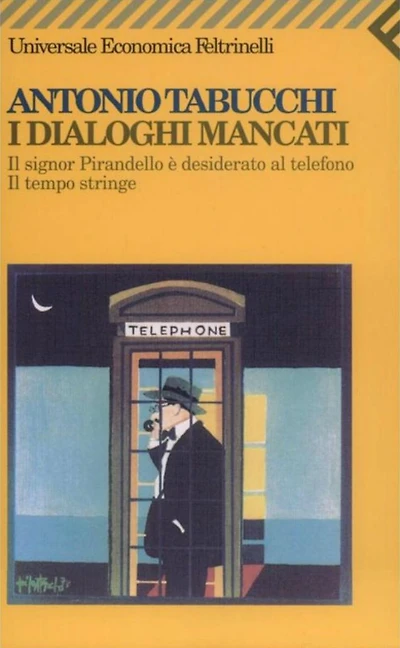I dialoghi mancati: Il signor Pirandello è desiderato al telefono. Il tempo stringe
