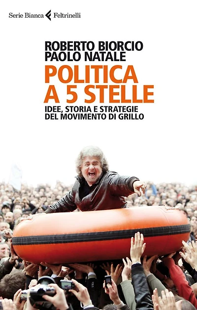 Politica a 5 stelle: Idee, storia e strategie del movimento di Grillo