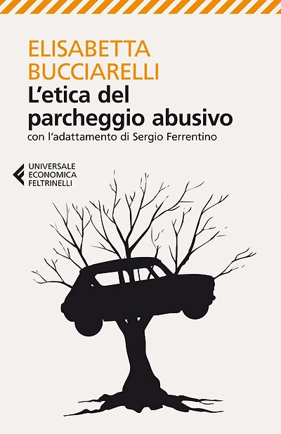 L'etica del parcheggio abusivo: Con l'adattamento di Sergio Ferrentino