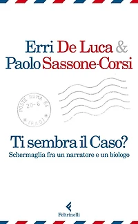 Ti sembra il caso?: Schermaglia fra un narratore e un biologo