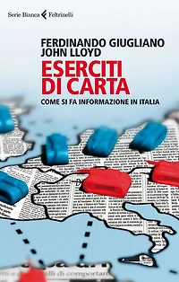 Eserciti di carta: Come si fa informazione in Italia