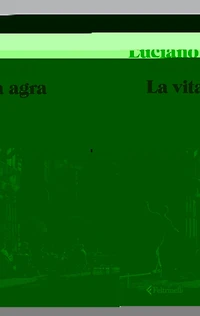 La vita agra