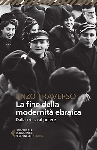 La fine della modernità ebraica: Dalla critica al potere
