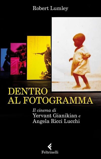 Dentro al fotogramma: Il cinema di Yervant Gianikian e Angela Ricci Lucchi