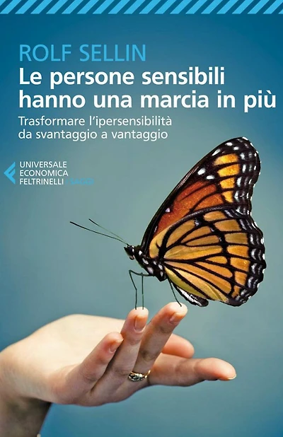 Le persone sensibili hanno una marcia in più: Trasformare l'ipersensibilità da svantaggio a vantaggio