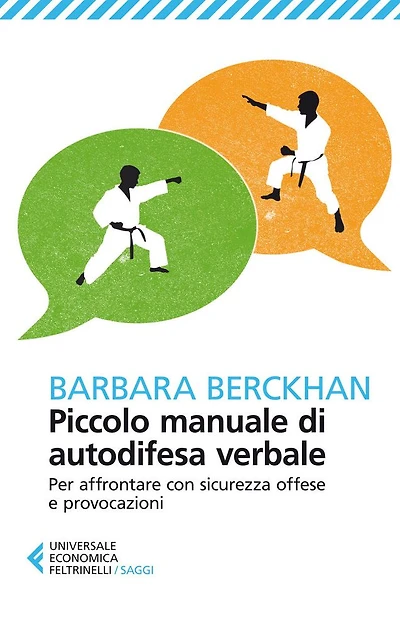 Piccolo manuale di autodifesa verbale: Per affrontare con sicurezza offese e provocazioni