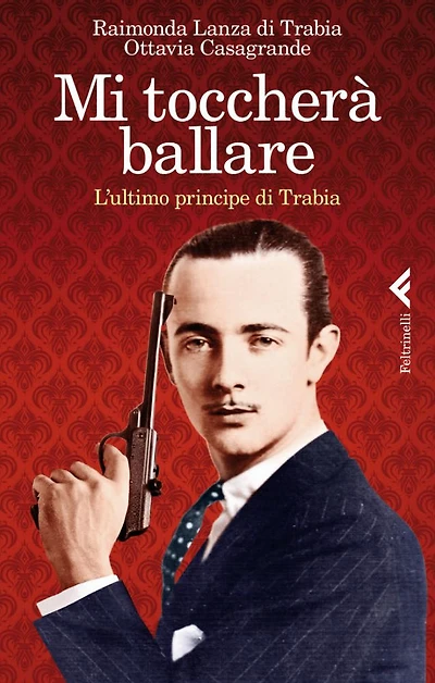 Mi toccherà ballare: L'ultimo principe di Trabia