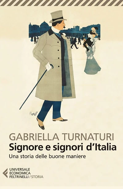 Signore e signori d'Italia: Una storia delle buone maniere