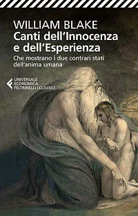 Canti dell'Innocenza e dell'Esperienza: Che mostrano i due contrari stati dell'anima umana