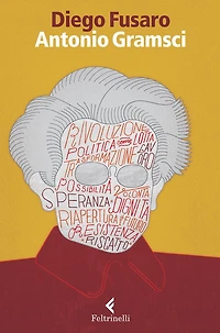 Antonio Gramsci: La passione di essere nel mondo