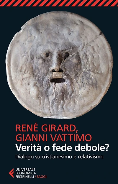 Verità o fede debole?: Dialogo su cristianesimo e relativismo