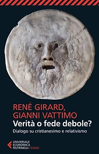 Verità o fede debole?: Dialogo su cristianesimo e relativismo