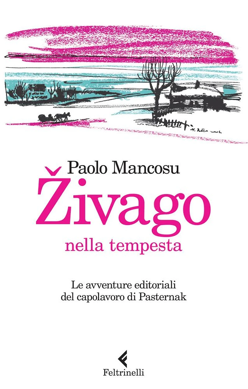 Zivago nella tempesta: Le avventure editoriali del capolavoro di Pasternak