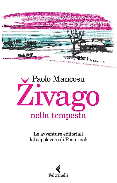 Zivago nella tempesta: Le avventure editoriali del capolavoro di Pasternak