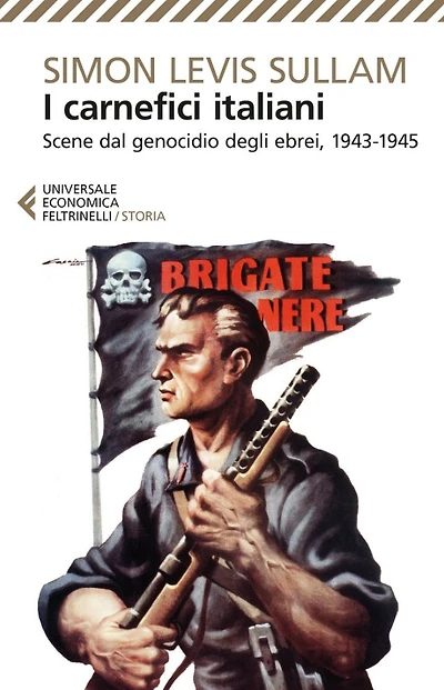 I carnefici italiani: Scene dal genocidio degli ebrei, 1943-1945