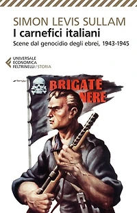 I carnefici italiani: Scene dal genocidio degli ebrei, 1943-1945