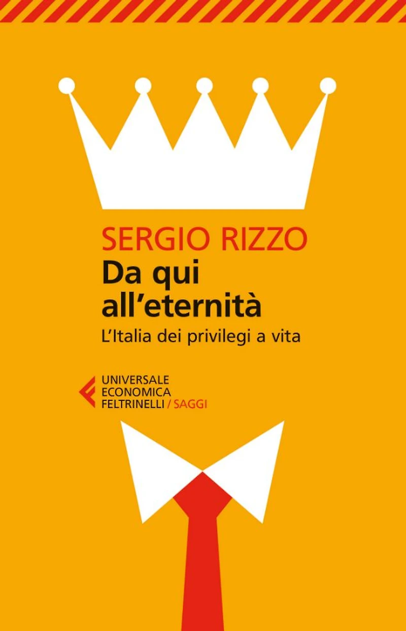 Da qui all'eternità: L'Italia dei privilegi a vita