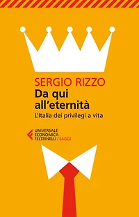 Da qui all'eternità: L'Italia dei privilegi a vita
