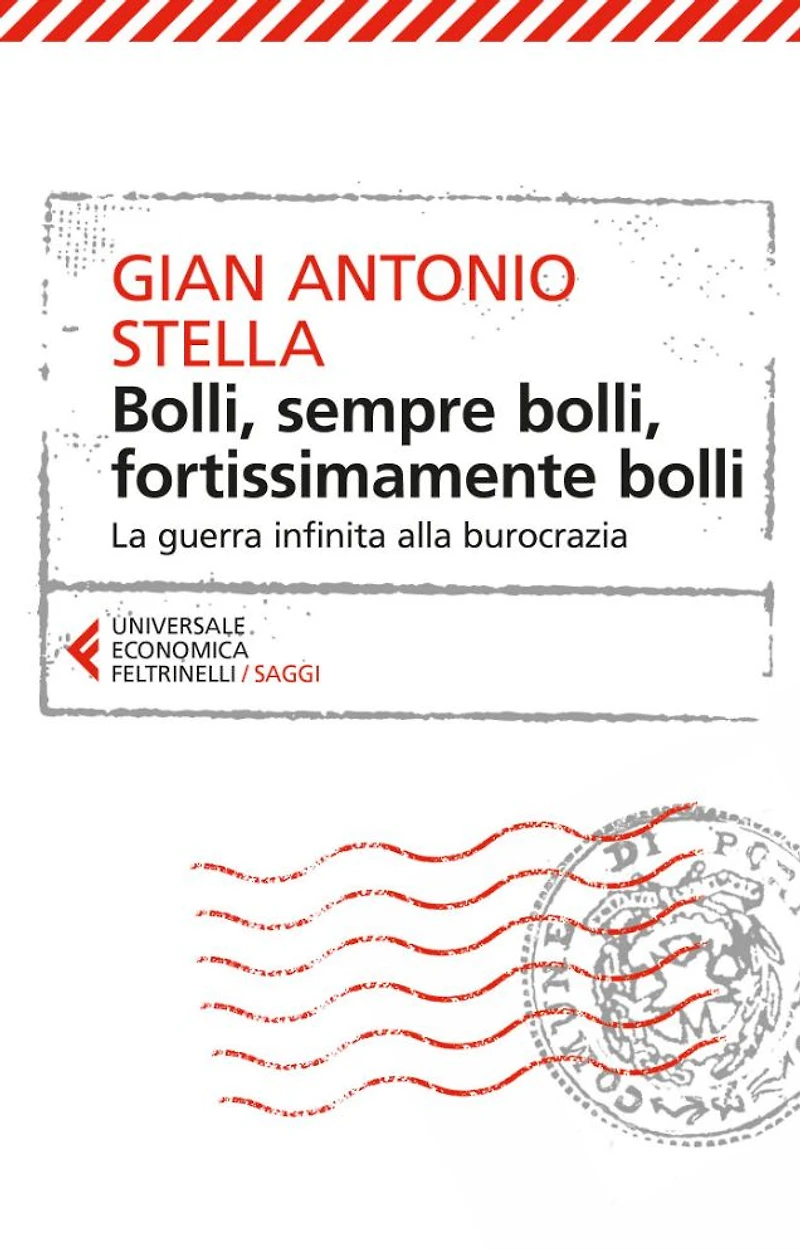 Bolli, sempre bolli, fortissimamente bolli: La guerra infinita alla burocrazia