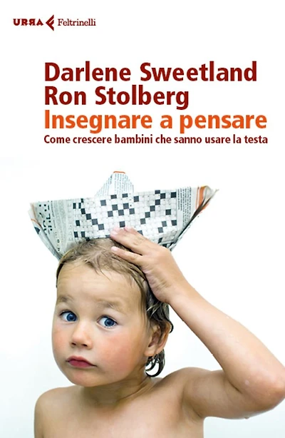 Insegnare a pensare: Come crescere bambini che sanno usare la testa