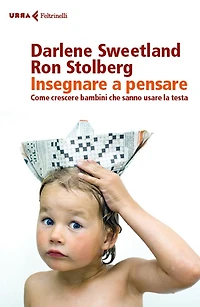 Insegnare a pensare: Come crescere bambini che sanno usare la testa