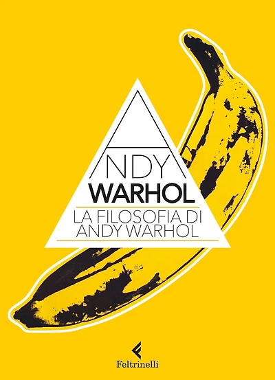 La filosofia di Andy Warhol: Da A a B e viceversa