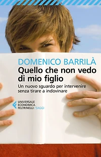 Quello che non vedo di mio figlio: Un nuovo sguardo per intervenire senza tirare a indovinare