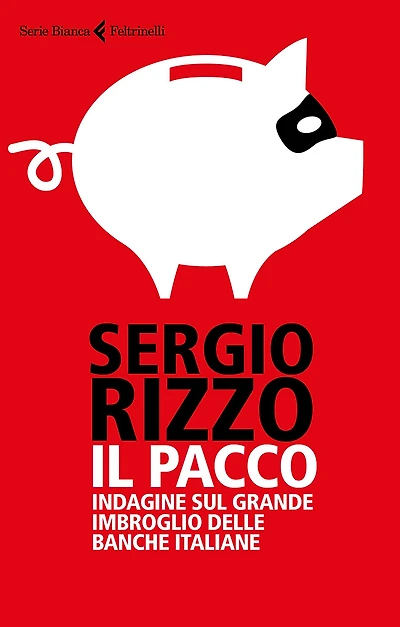 Il pacco: Indagine sul grande imbroglio delle banche italiane