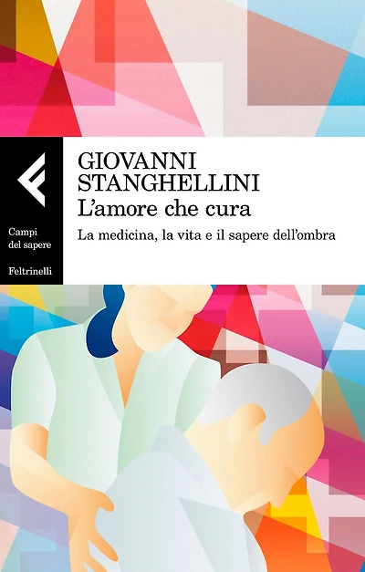 L'amore che cura: La medicina, la vita e il sapere dell'ombra