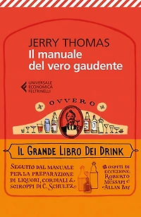 Il manuale del vero gaudente ovvero il grande libro dei drink