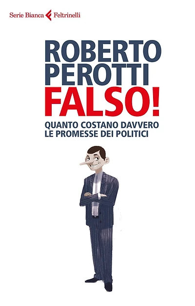 Falso!: Le promesse dei politici e i conti che non tornano