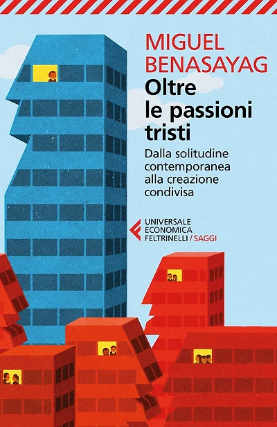 Oltre le passioni tristi: Dalla solitudine contemporanea alla creazione condivisa