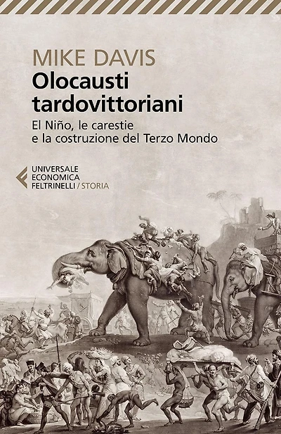 Olocausti tardovittoriani: El Nino, le carestie e la costruzione del Terzo Mondo