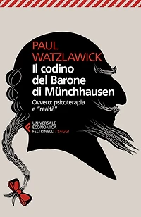 Il codino del barone di Münchhausen: Ovvero: psicoterapia e "realtà"