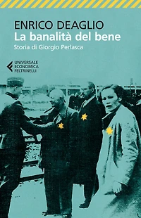 La banalità del bene: Storia di Giorgio Perlasca