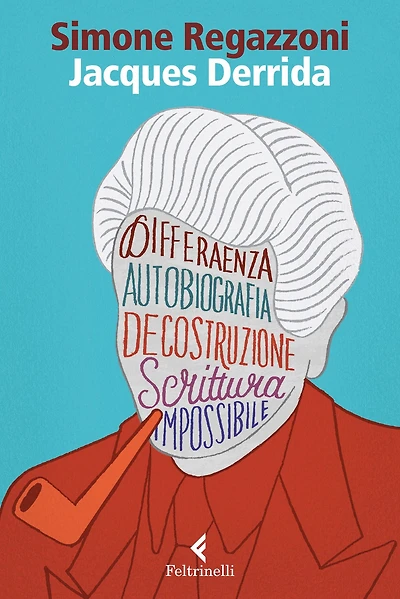 Jacques Derrida: Il desiderio della scrittura