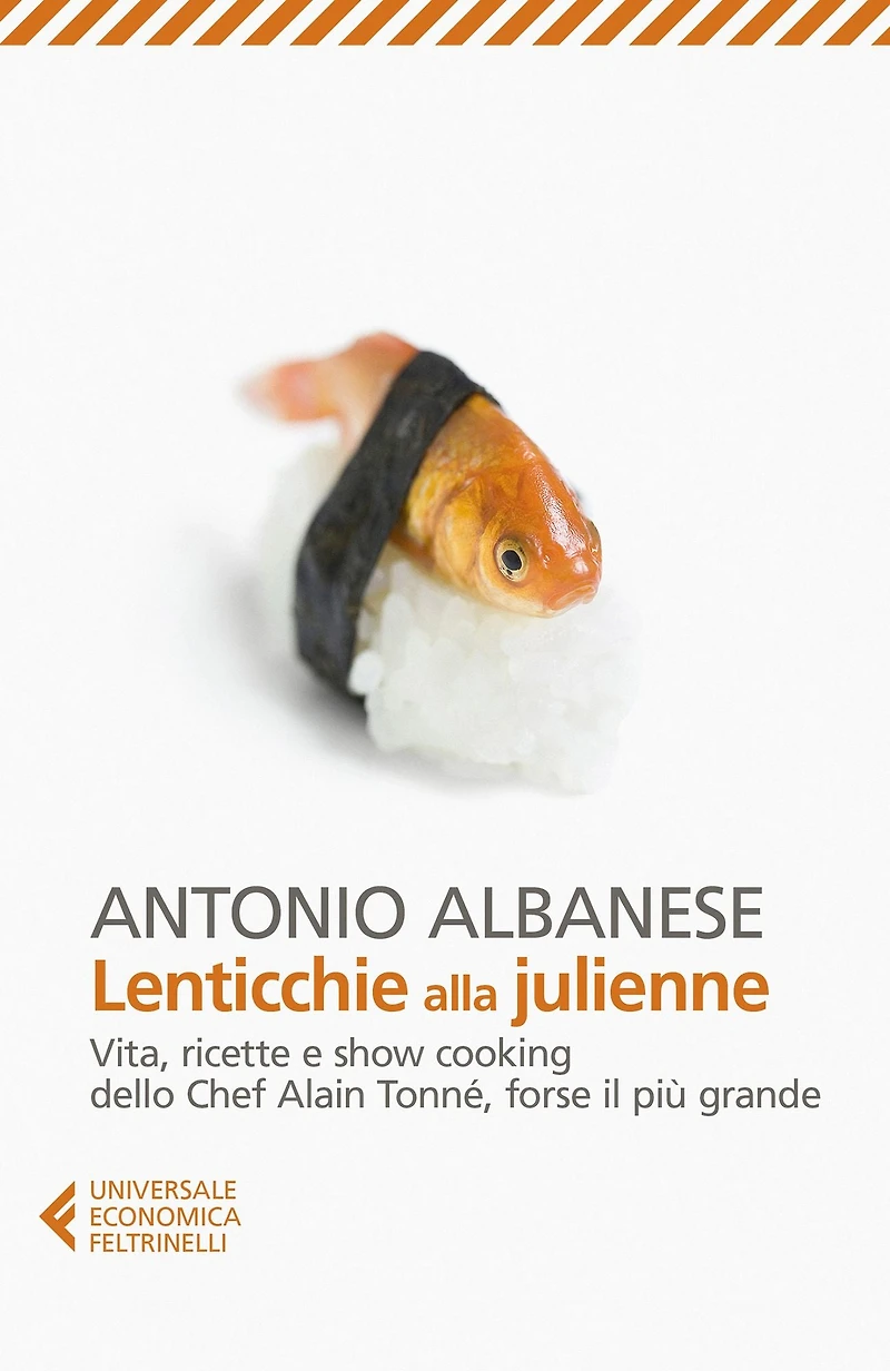 Lenticchie alla julienne: Vita, ricette e show cooking dello Chef Alain Tonné, forse il più grande