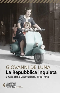 La Repubblica inquieta: L'Italia della Costituzione. 1946-1948
