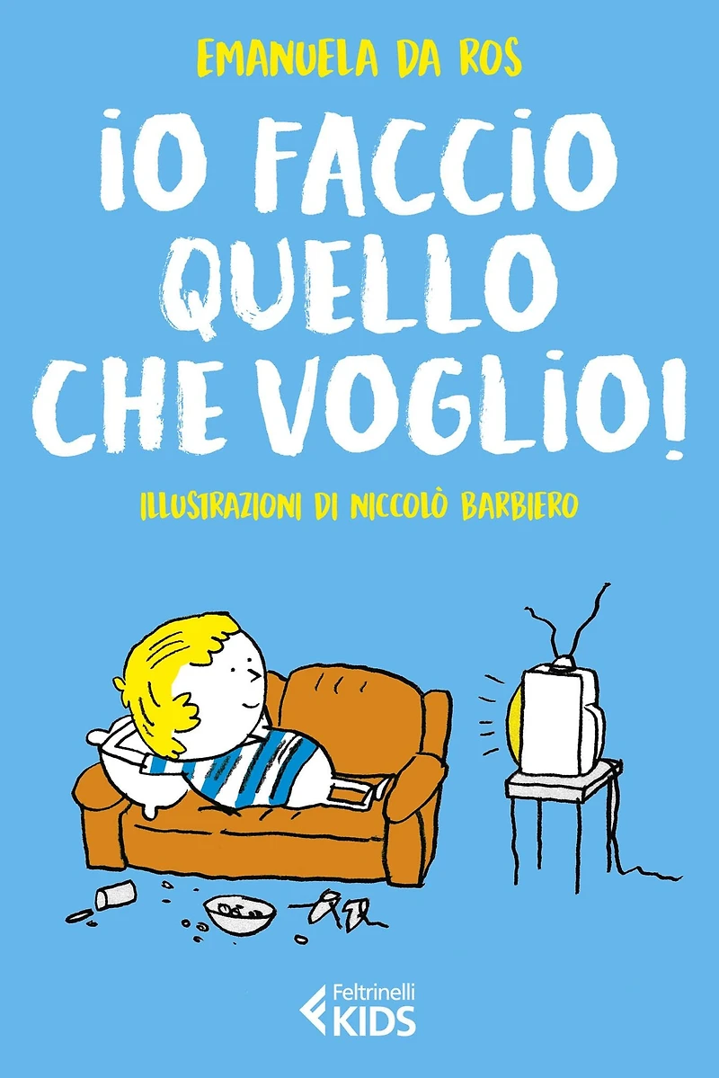 Io faccio quello che voglio!