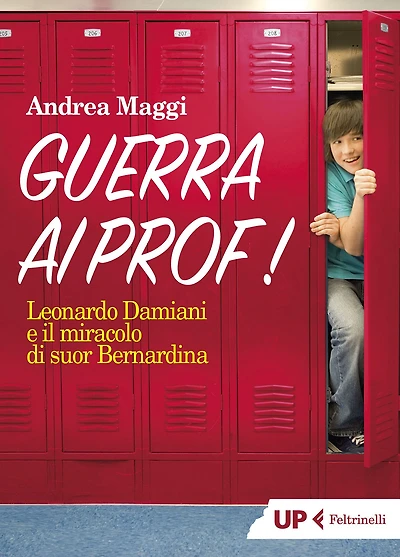 Guerra ai prof!: Leonardo Damiani e il miracolo di suor Bernardina