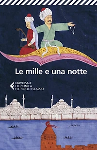 Le mille e una notte: Edizione italiana condotta sul più antico manoscritto arabo stabilito da Muhsin Mahdi
