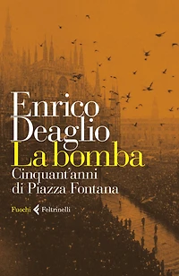 La bomba: Cinquant'anni di Piazza Fontana