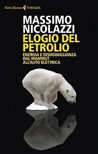 Elogio del petrolio: Energia e disuguaglianza dal mammut all'auto elettrica