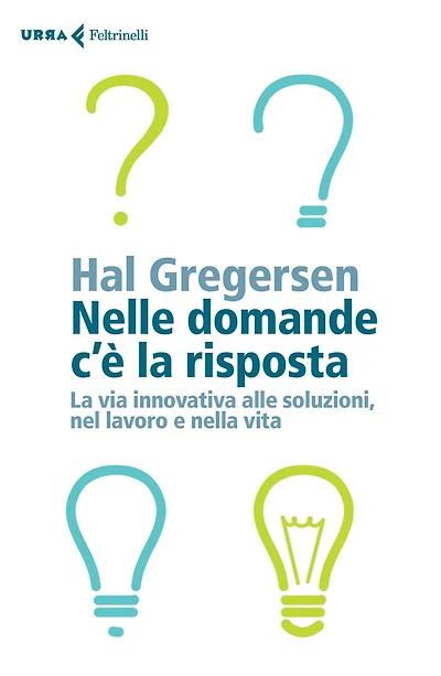 Nelle domande c'è la risposta: La via innovativa alle soluzioni, nel lavoro e nella vita